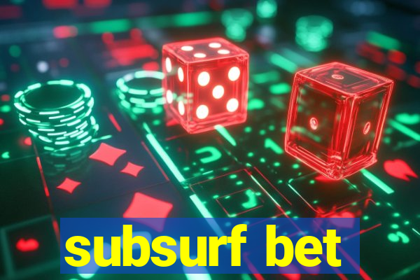 subsurf bet